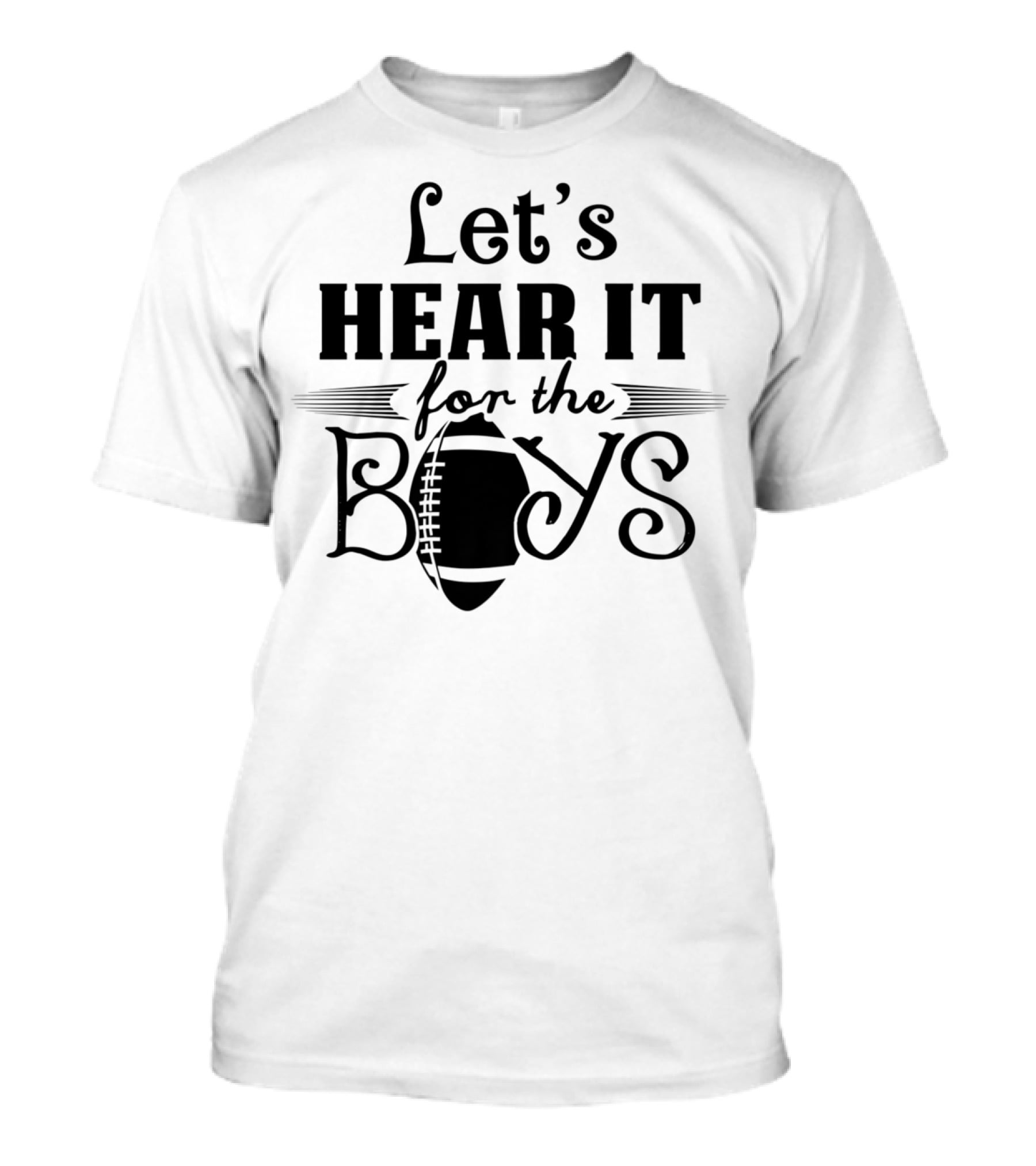 Let's Hear It For The Boys Football Mom Grandma17 T-Shirt