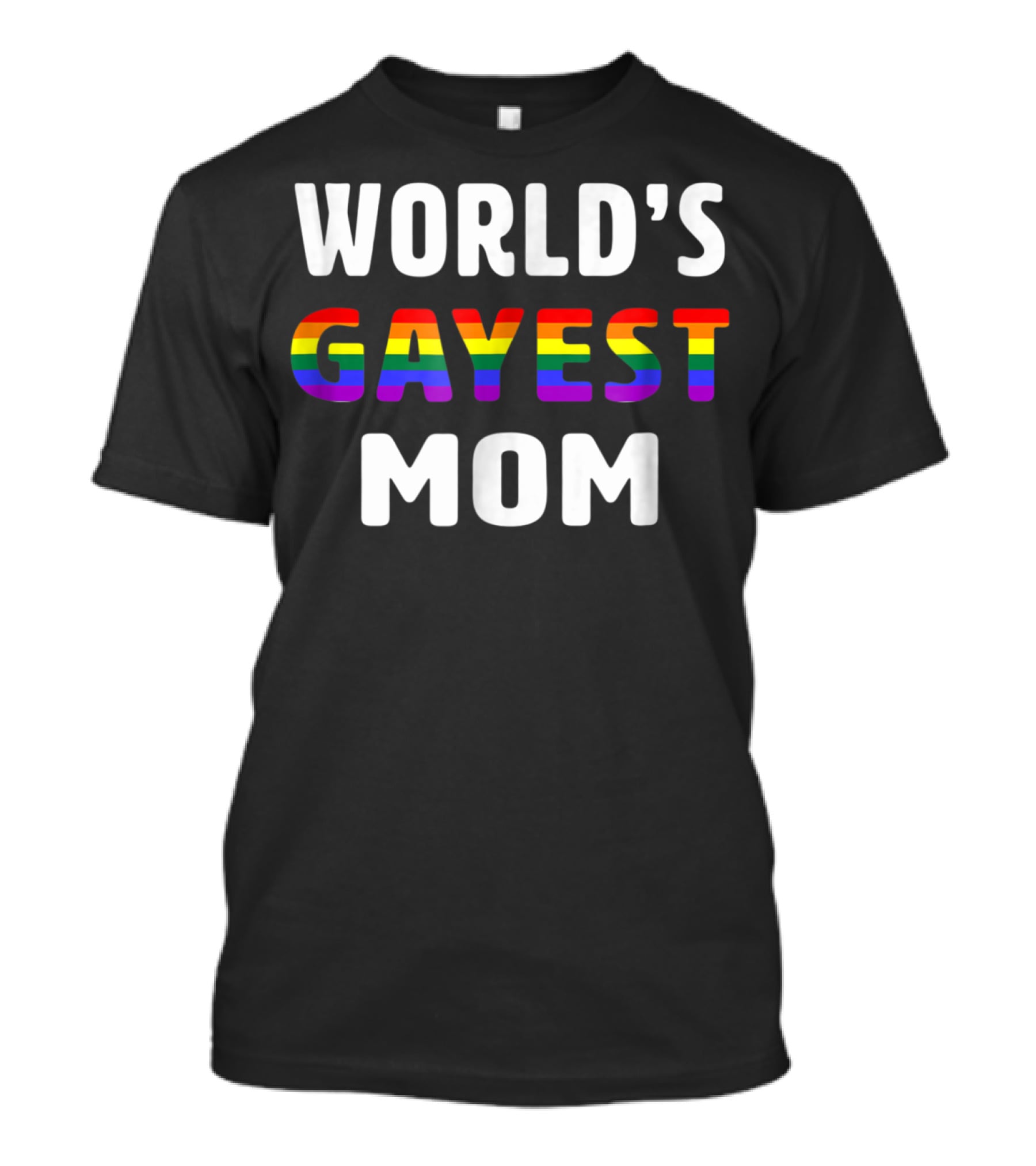 World's Gayest Mom Rainbow Pride T-Shirt