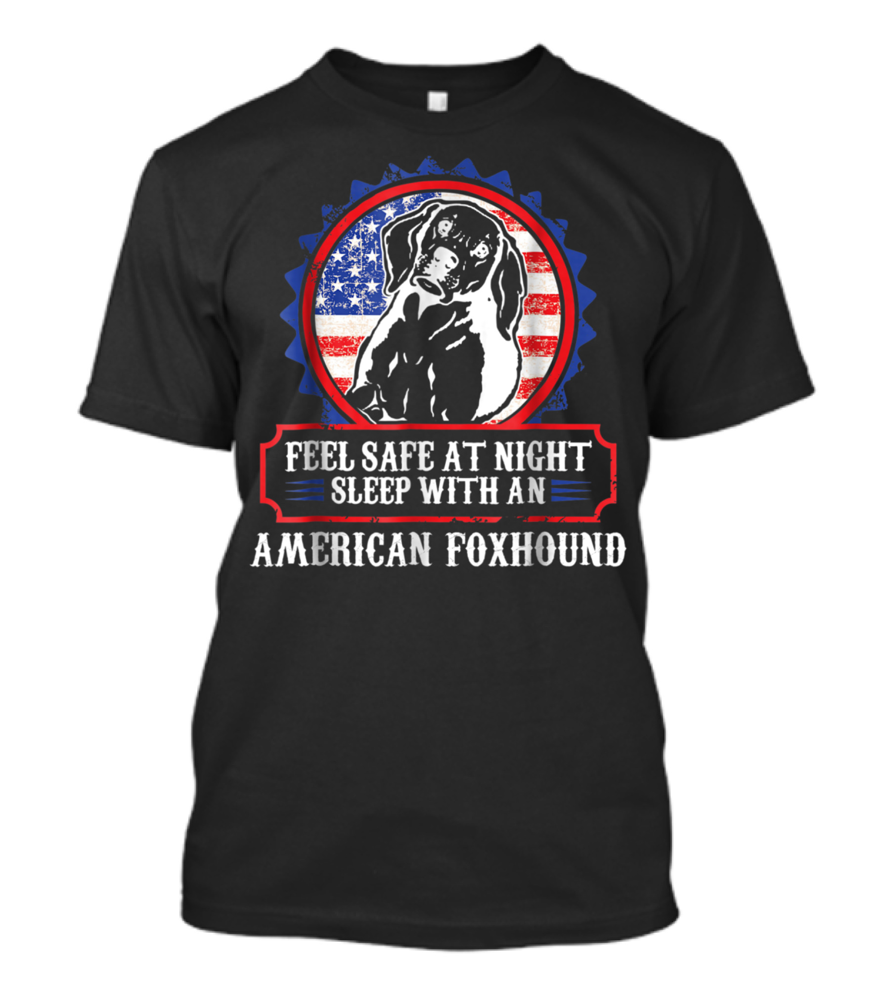 Feel Safe At Night Sleep With An American Foxhound For Dog Lovers Mom Or Dad T-Shirt