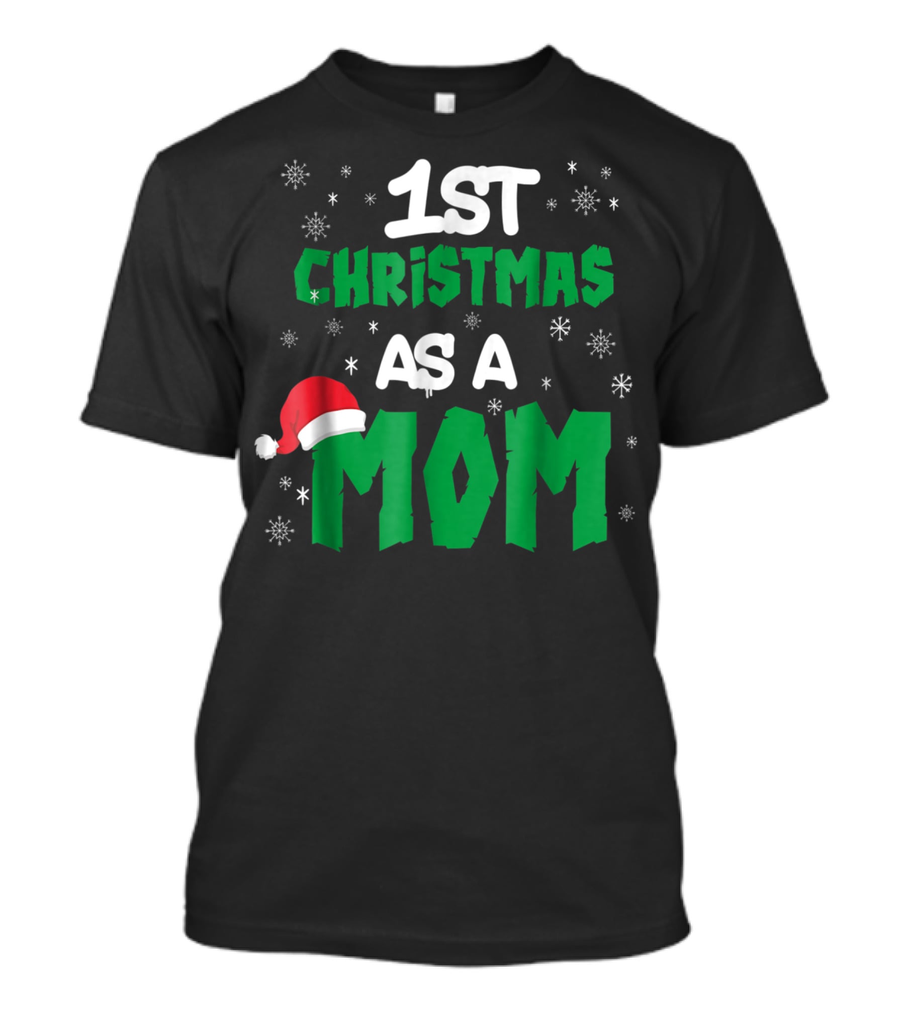 1st Christmas As A Mom Santa Hat Snowflakes T-Shirt