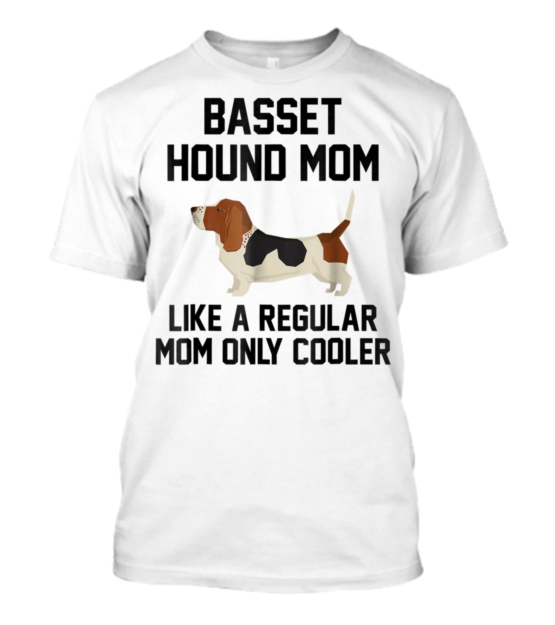 Basset Hound Mom Like A Regular Mom Only Cooler T-Shirt