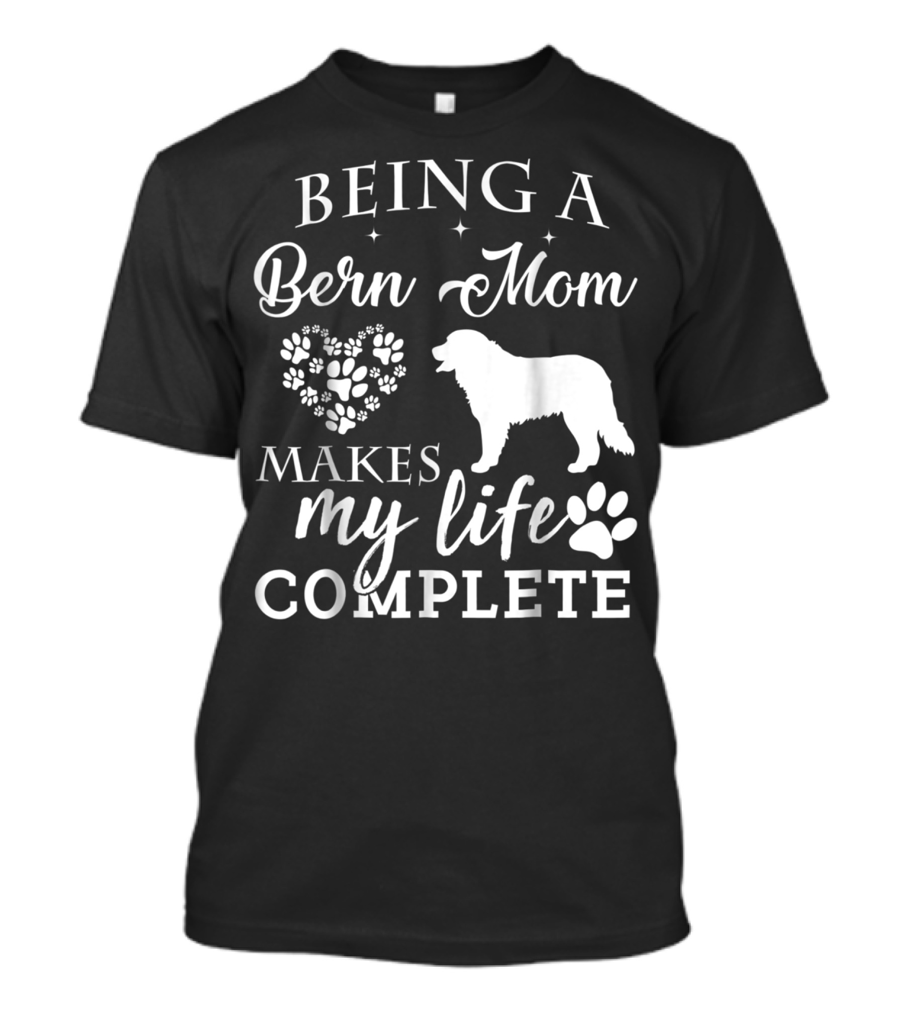 Being A Bern Mom Makes My Life Complete T-Shirt
