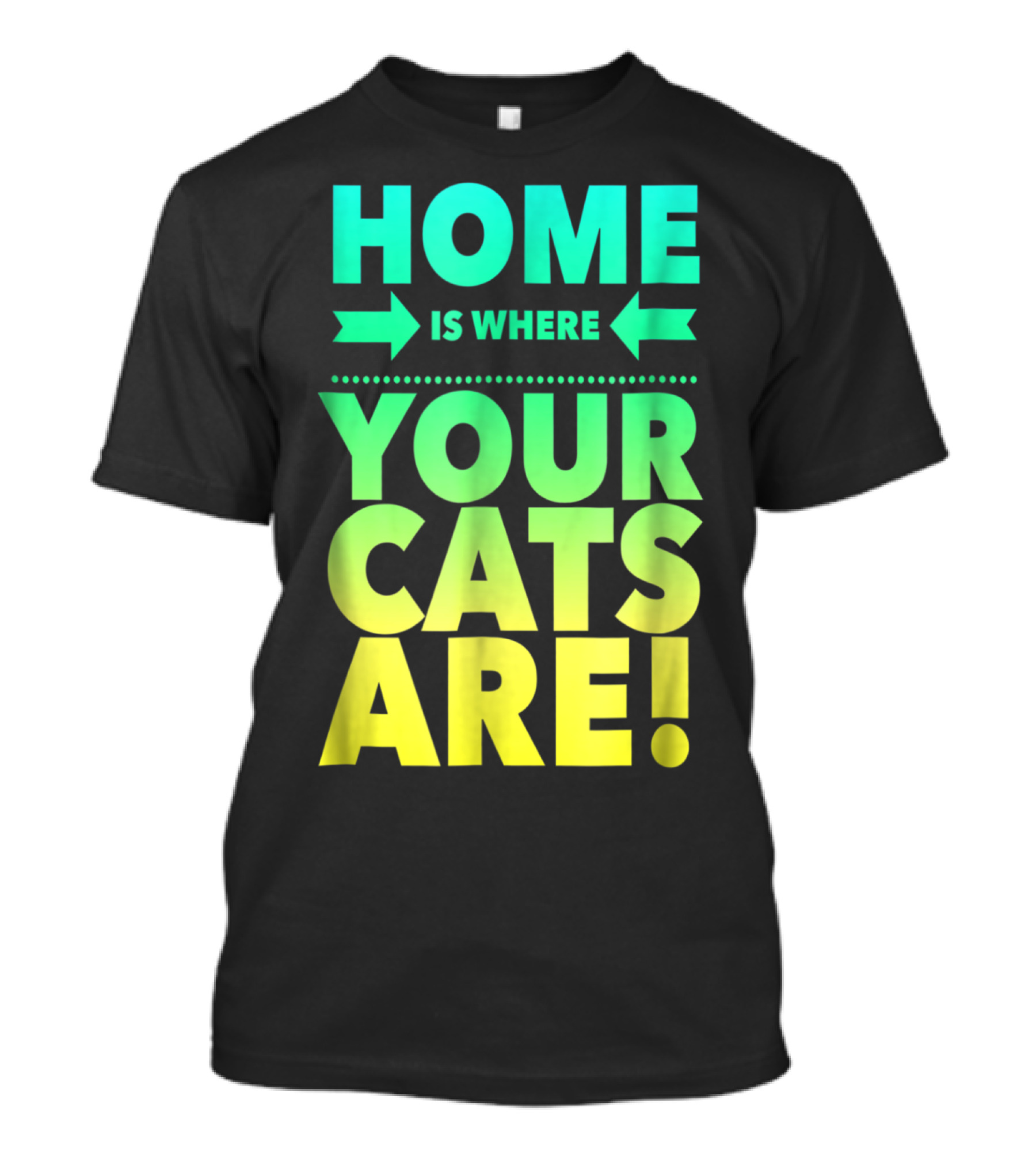 Home Is Where Your Cats Are Cat Mom Cat Dad T-Shirt