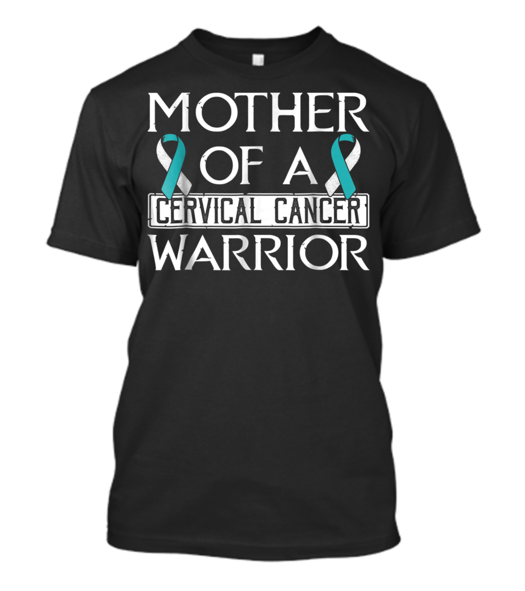Mother Of A Cervical Cancer Warrior T-Shirt
