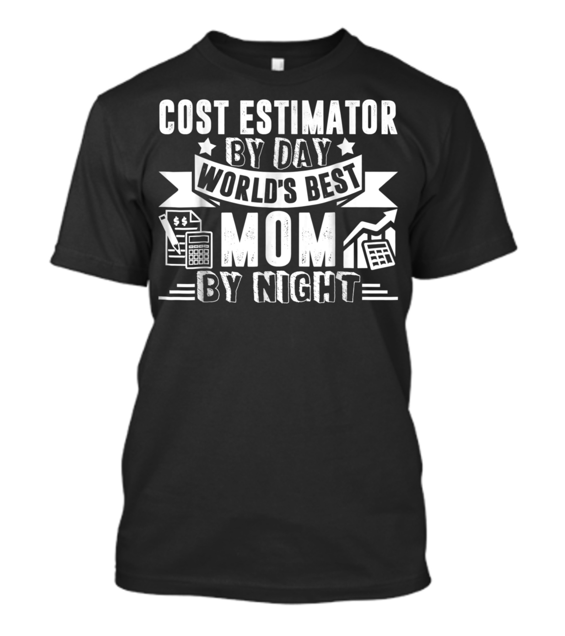 COST ESTIMATOR BY DAY WORLD'S BEST MOM BY NIGHT T-Shirt