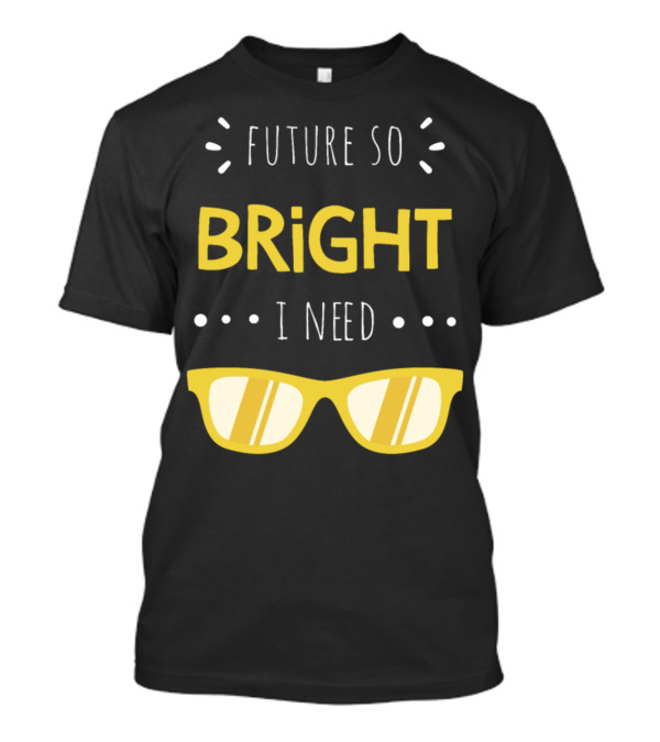 Future So Bright I Need Sunglasses Icons T-Shirt