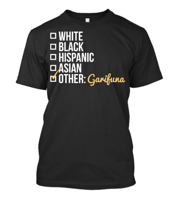 Garifuna Funny Checkboxes White Black Hispanic Asian Other T-Shirt