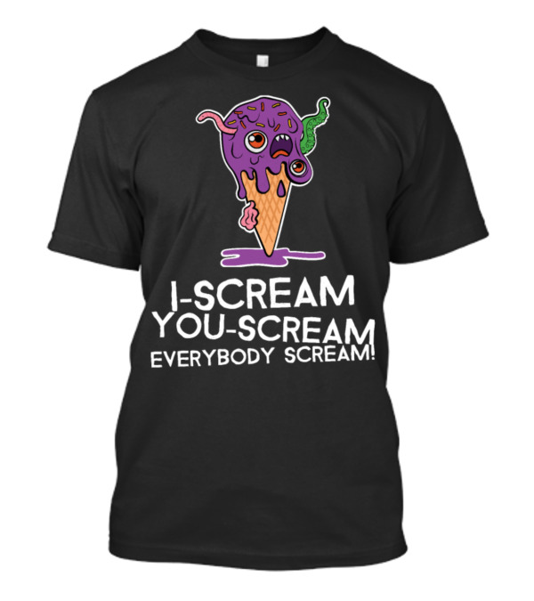 I Scream You Scream Everybody Scream Halloween Cute Costume T-Shirt