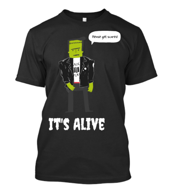It's Alive Frankenstein Please Get Scared T-Shirt