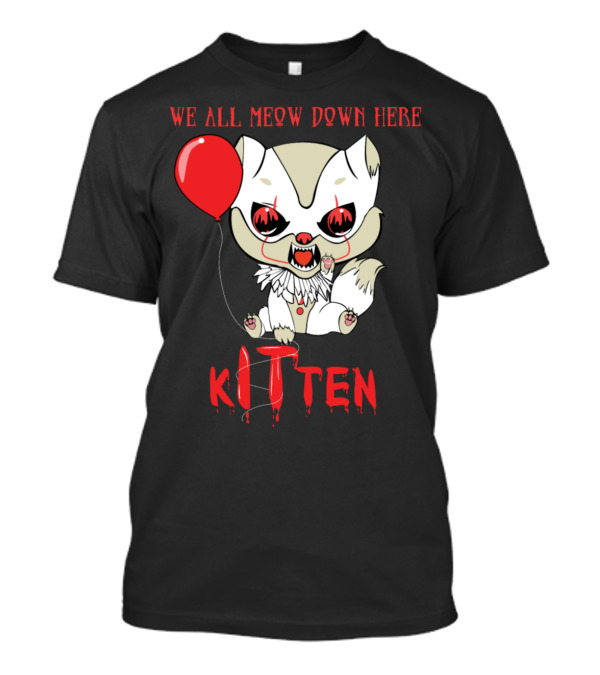 We All Meow Down Here Kitten Balloon T-Shirt