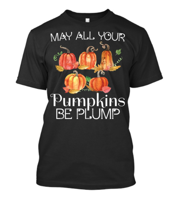 May All Your Pumpkins Be Plump Halloween Women Fall T-Shirt
