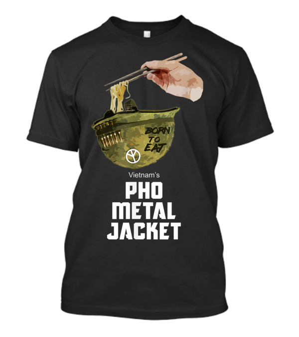 Vietnam's Pho Metal Jacket Born To Eat T-Shirt
