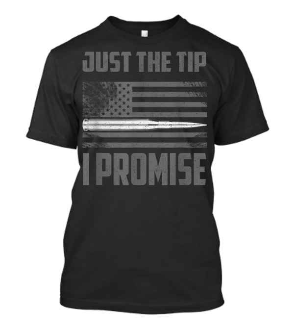 Veteran Just The Tip I Promise Bullet American Flag T-Shirt