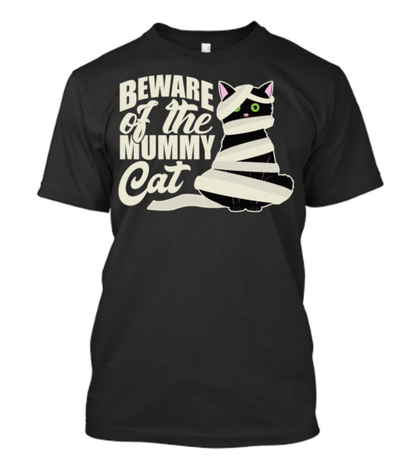 Beware Of The Mummy Cat Halloween Mummy Wrapped Feline Warning T-Shirt