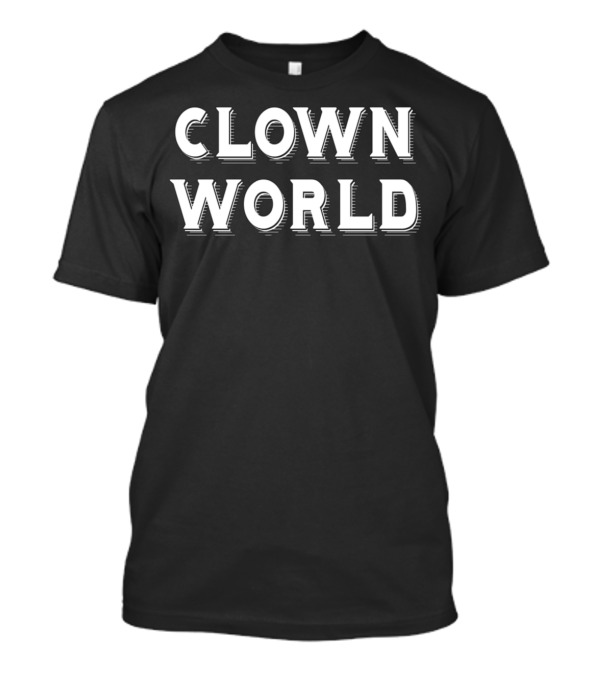 CLOWN WORLD T-Shirt