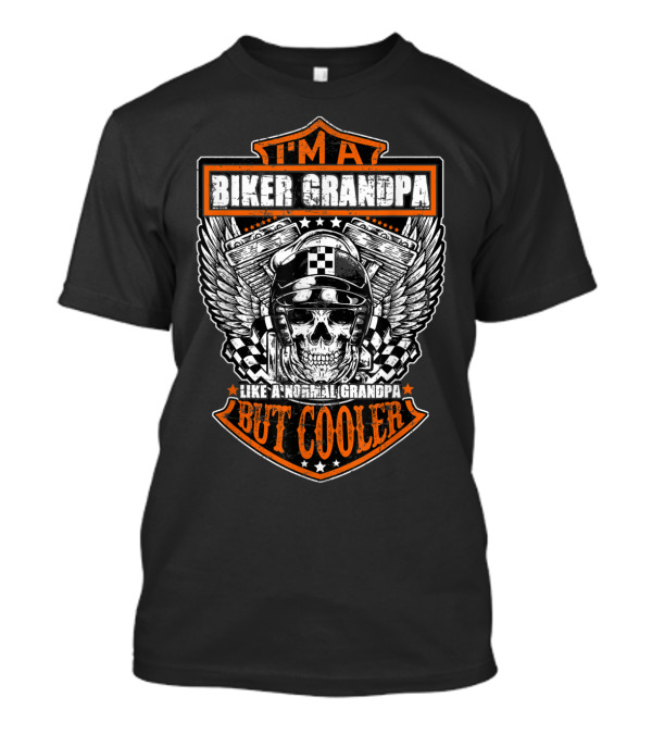 I'm A Biker Grandpa Like A Normal Grandpa But Cooler T-Shirt