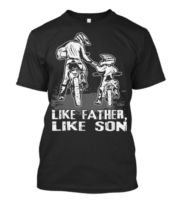 Motocross Dirt Bike Like Father Like Son T-Shirt