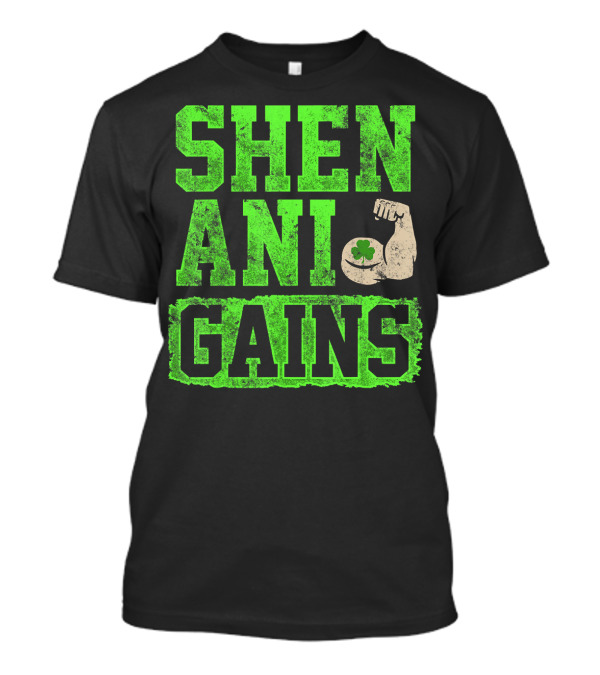Shenanigans Muscles St Patrick's Day Workout Gains Irish T-Shirt