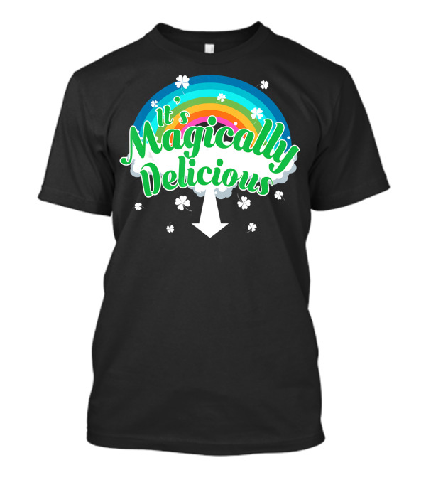 It's Magically Delicious Rainbow With Shamrocks T-Shirt