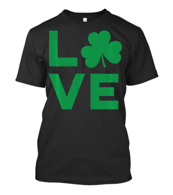 Love Shamrock Saint Patrick's Day Green Clover T-Shirt