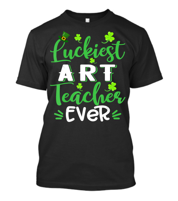 Luckiest Art Teacher Ever St. Patrick's Day Shamrock Hat T-Shirt