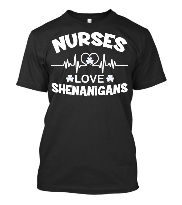 Nurses Heartbeat Love Shenanigans Shamrock T-Shirt