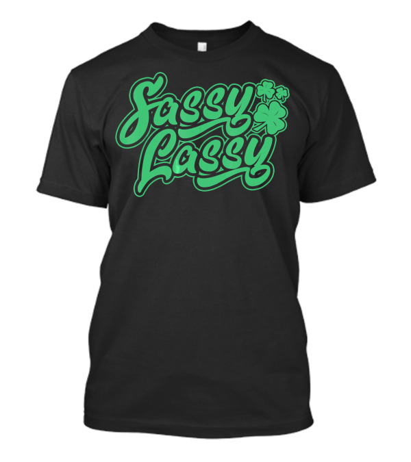 Sassy Lassy Shamrock St Patrick's Day Party T-Shirt