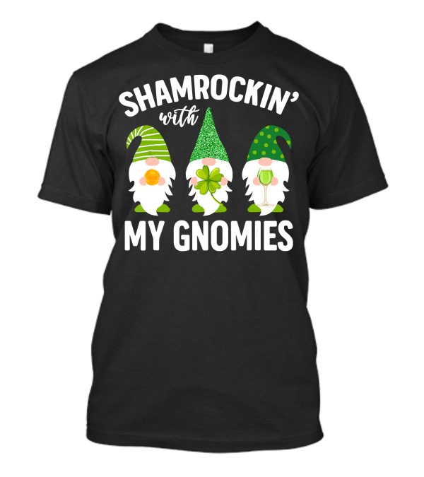 Shamrockin' With My Gnomies St. Patrick's Day Celebration Gnome Trio T-Shirt