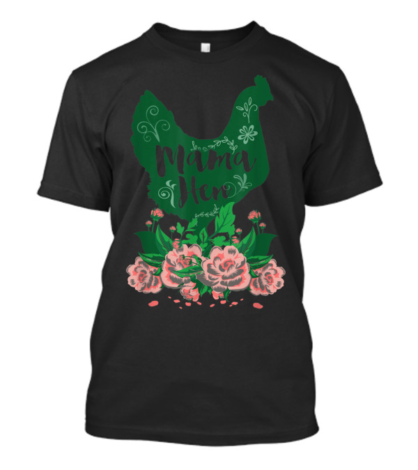 Mama Hen Floral Farmer Chicken Flower T-Shirt