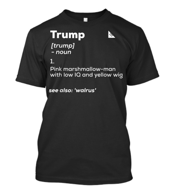 Trump Funny Definition Pink Marshmallow-Man Low IQ Yellow Wig Walrus Impeach T-Shirt