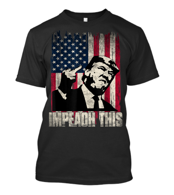 Impeach This Trump Middle Finger American Flag Background T-Shirt