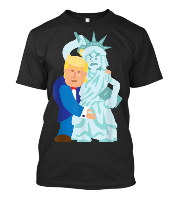 Grab Liberty Naughty Anti Trump Impeach Trump Satirical Illustration With Statue Of Liberty Hugging Controversial Figure T-Shirt