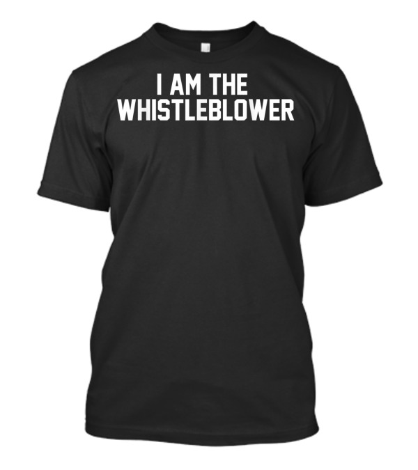 I Am The Whistleblower Impeach Trump T-Shirt