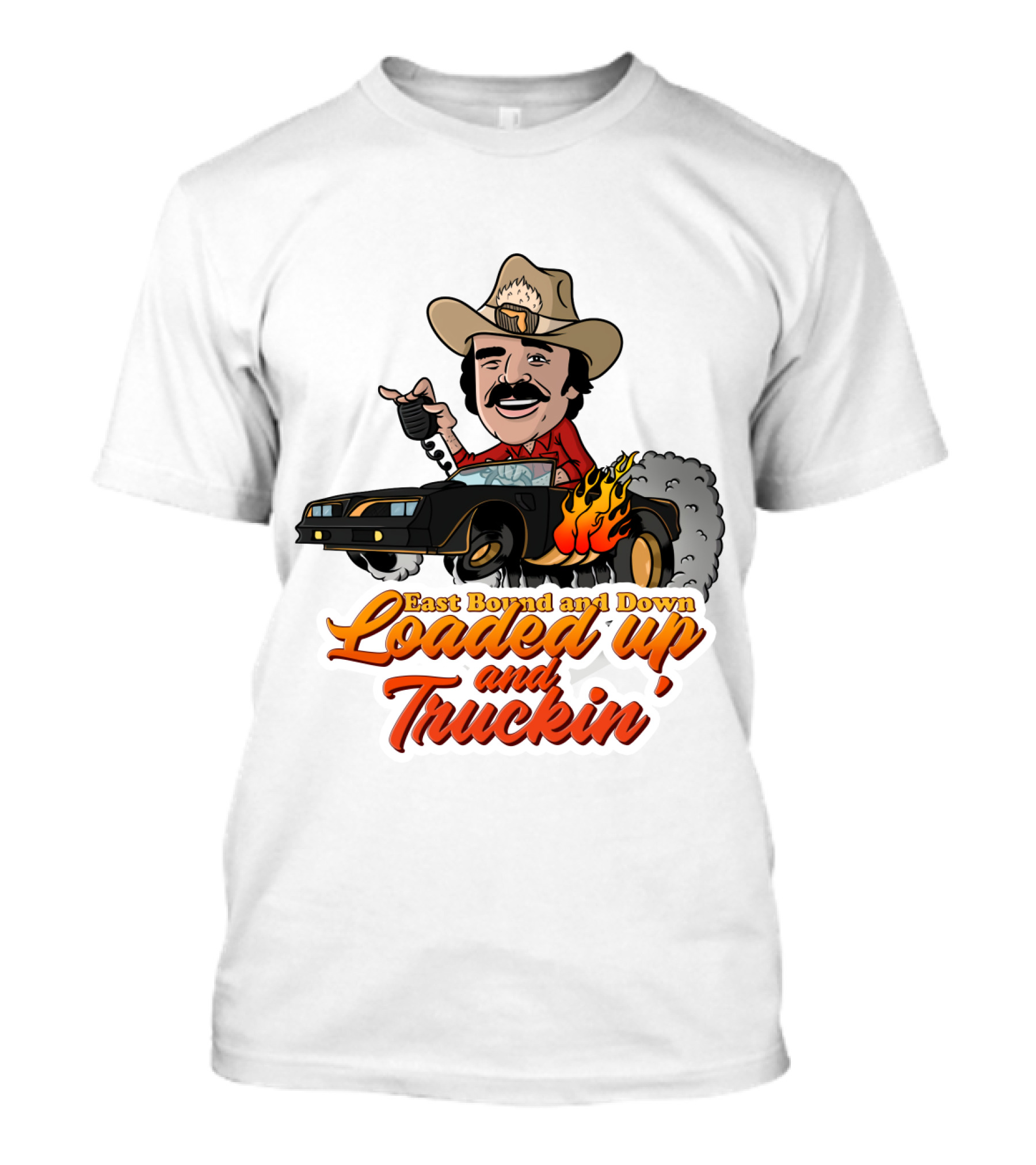 East Bound And Down Loaded Up And Truckin' Smokey And The Bandit T-Shirt