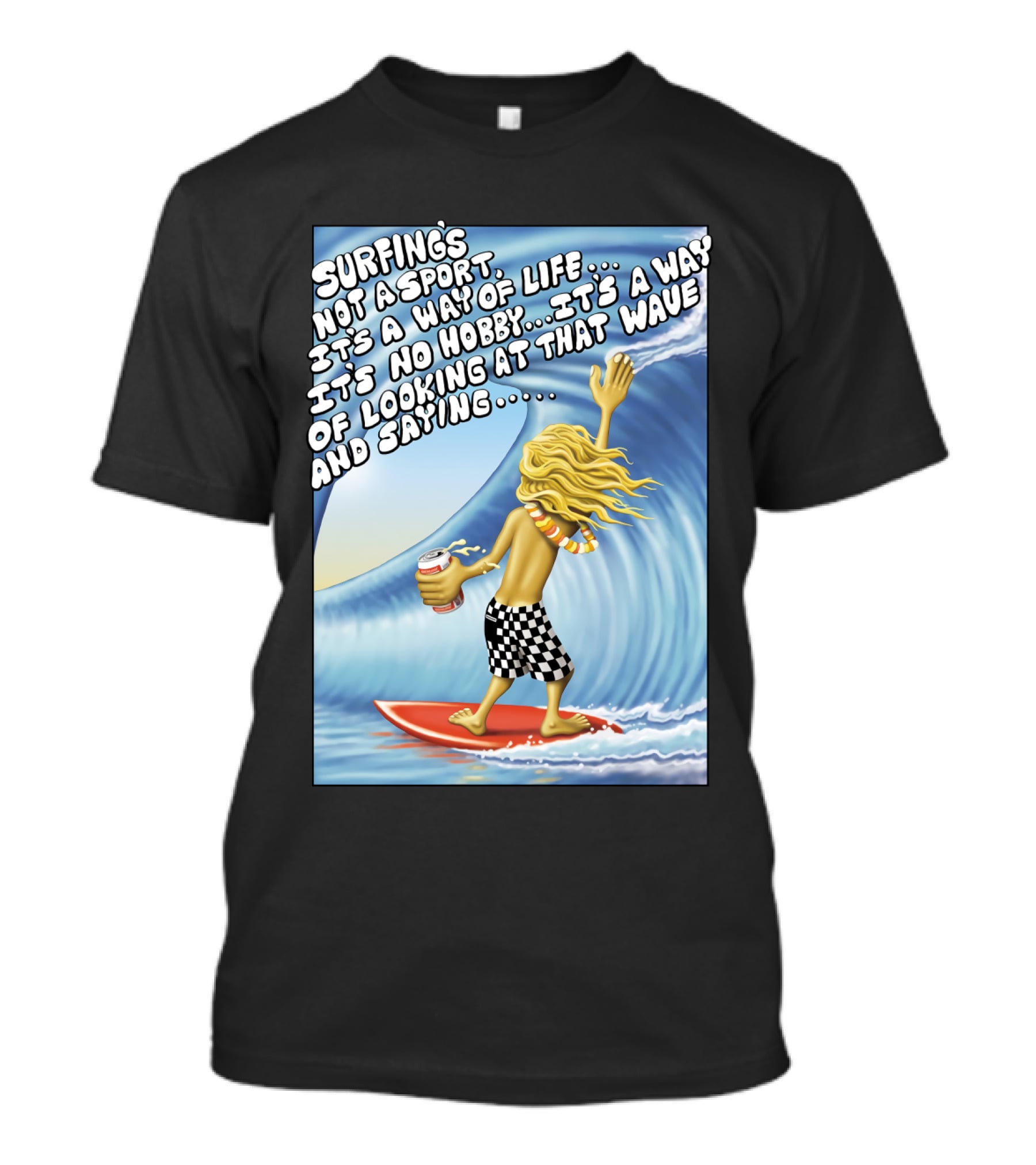 Surfing's Not A Sport It's A Way Of Life Way Of Looking At That Wave And Saying Fast Times At Ridgemont High T-Shirt