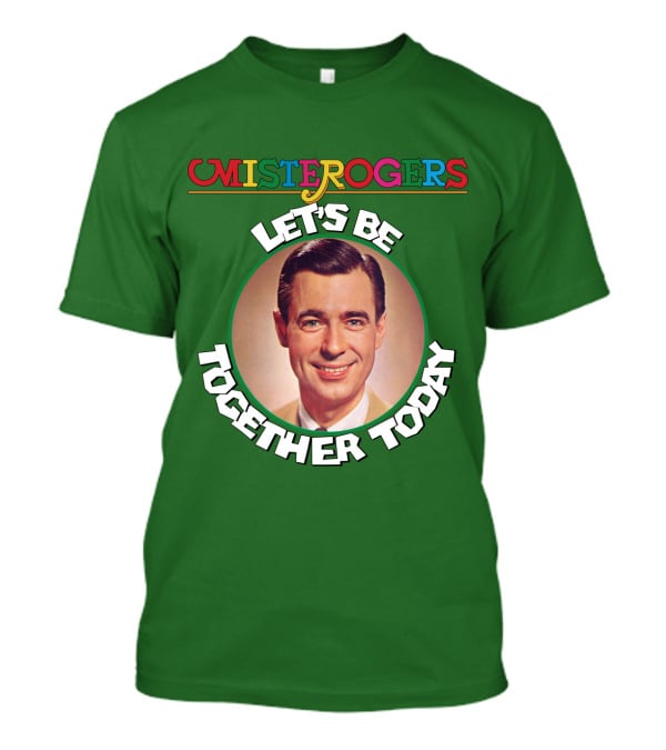 Mister Rogers Let's Be Together Today T-Shirt