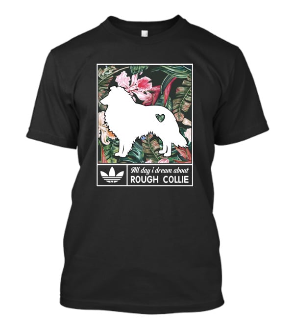 All Day I Dream About Rough Collie T-Shirt