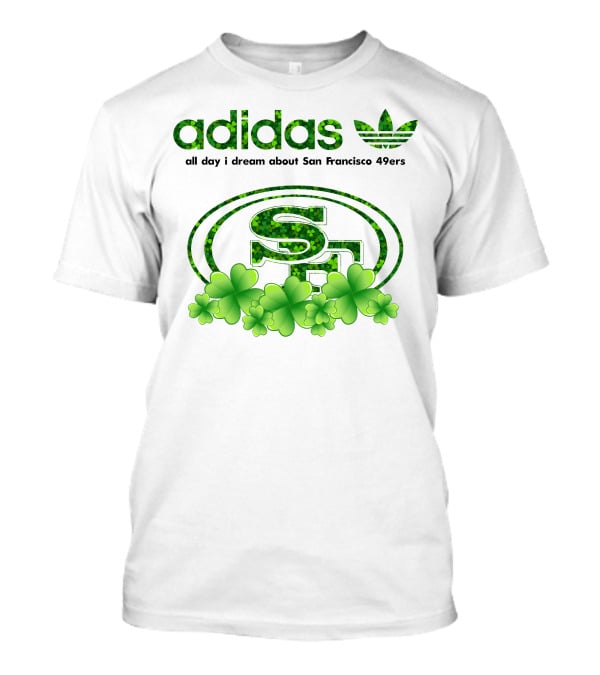 All Day I Dream About San Francisco 49ers Clover T-Shirt
