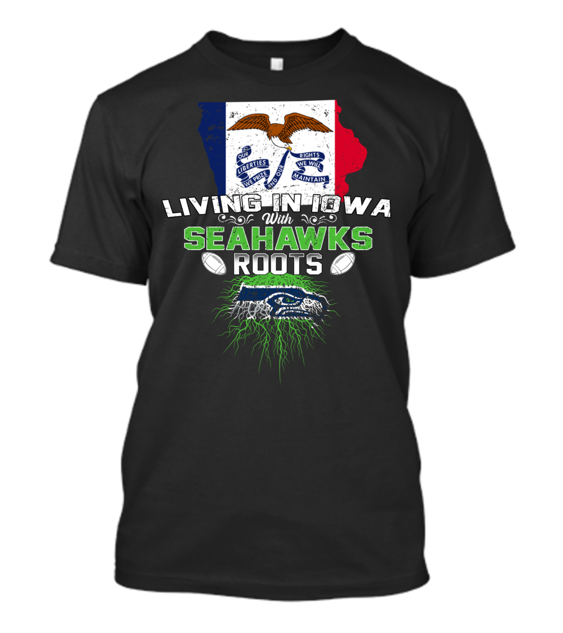 Living In Iowa With Seahawks Roots Flag And Football Elements T-Shirt