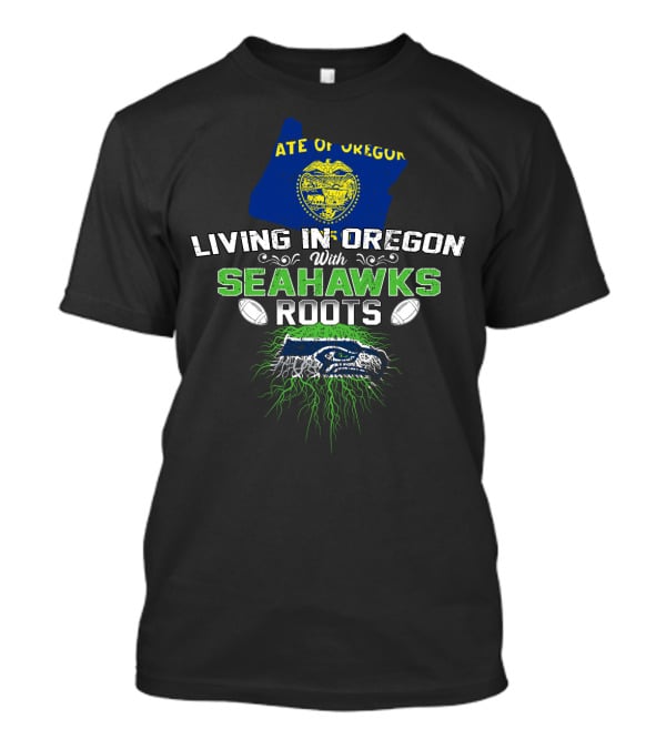 State Of Oregon Pride With Seahawks Roots And Emblem T-Shirt