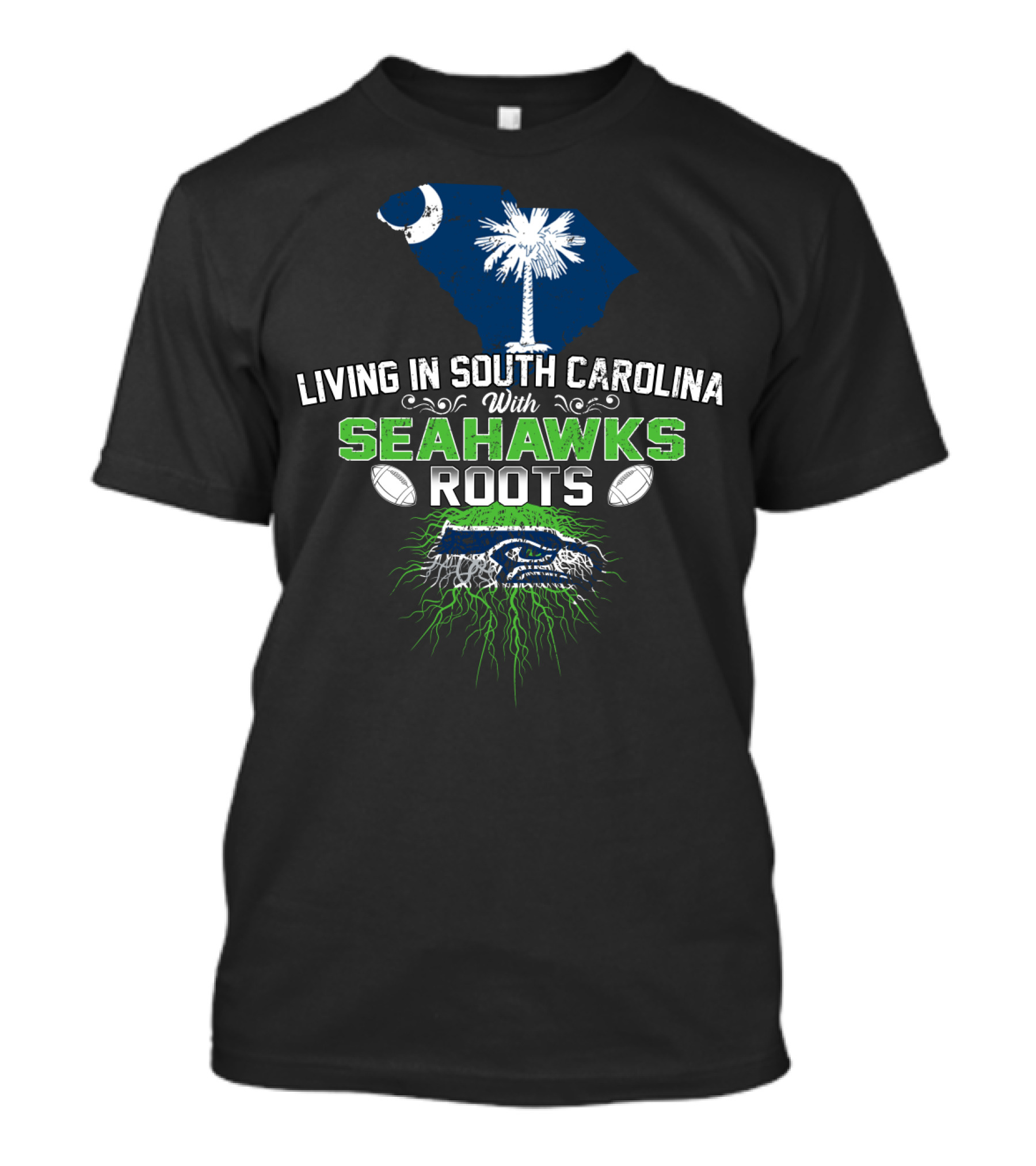 Living In South Carolina With SEAHAWKS Roots Palmetto State Pride Football Passion T-Shirt