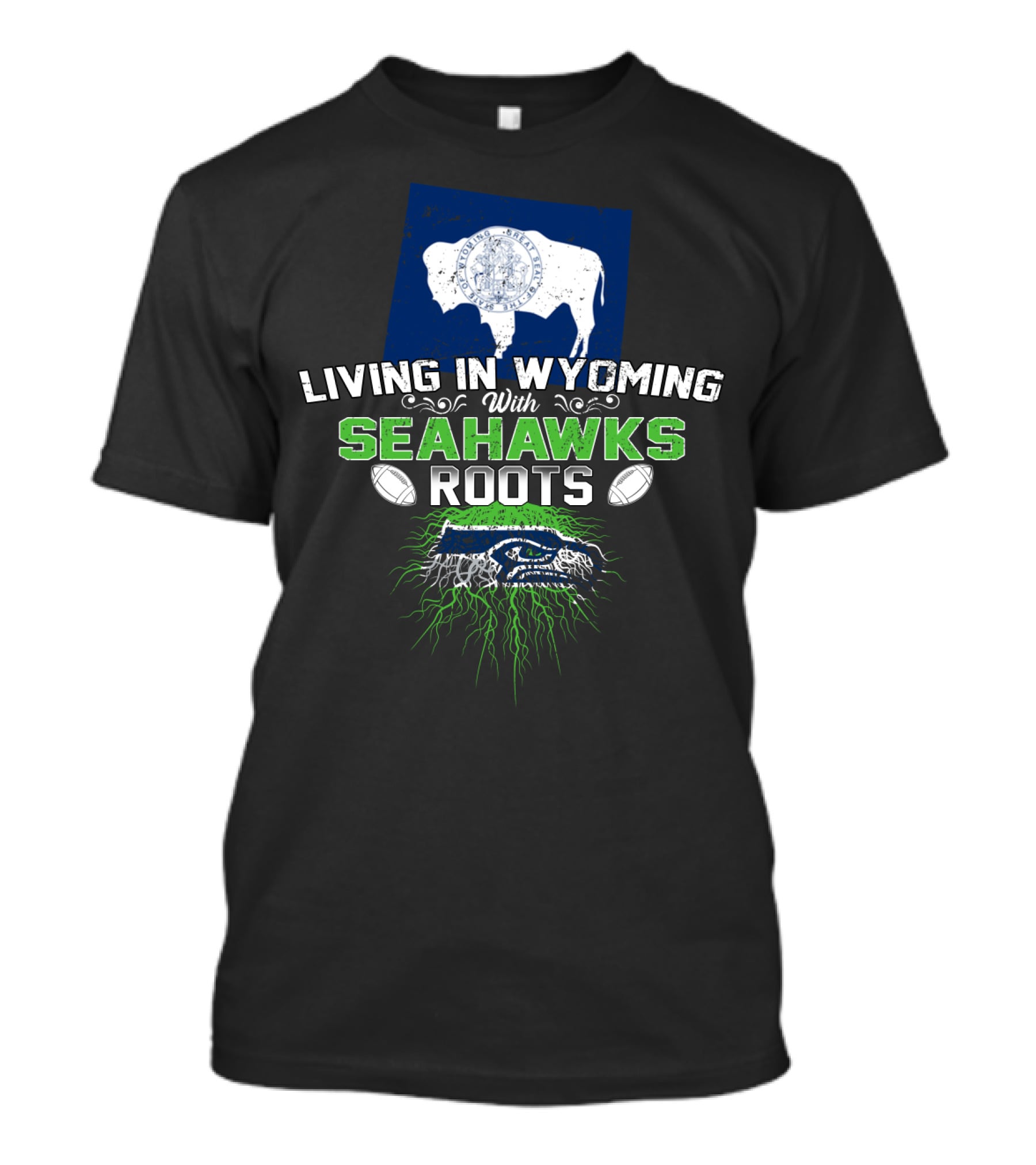 Living In Wyoming With Seahawks Roots Seattle Football Fan Connection T-Shirt