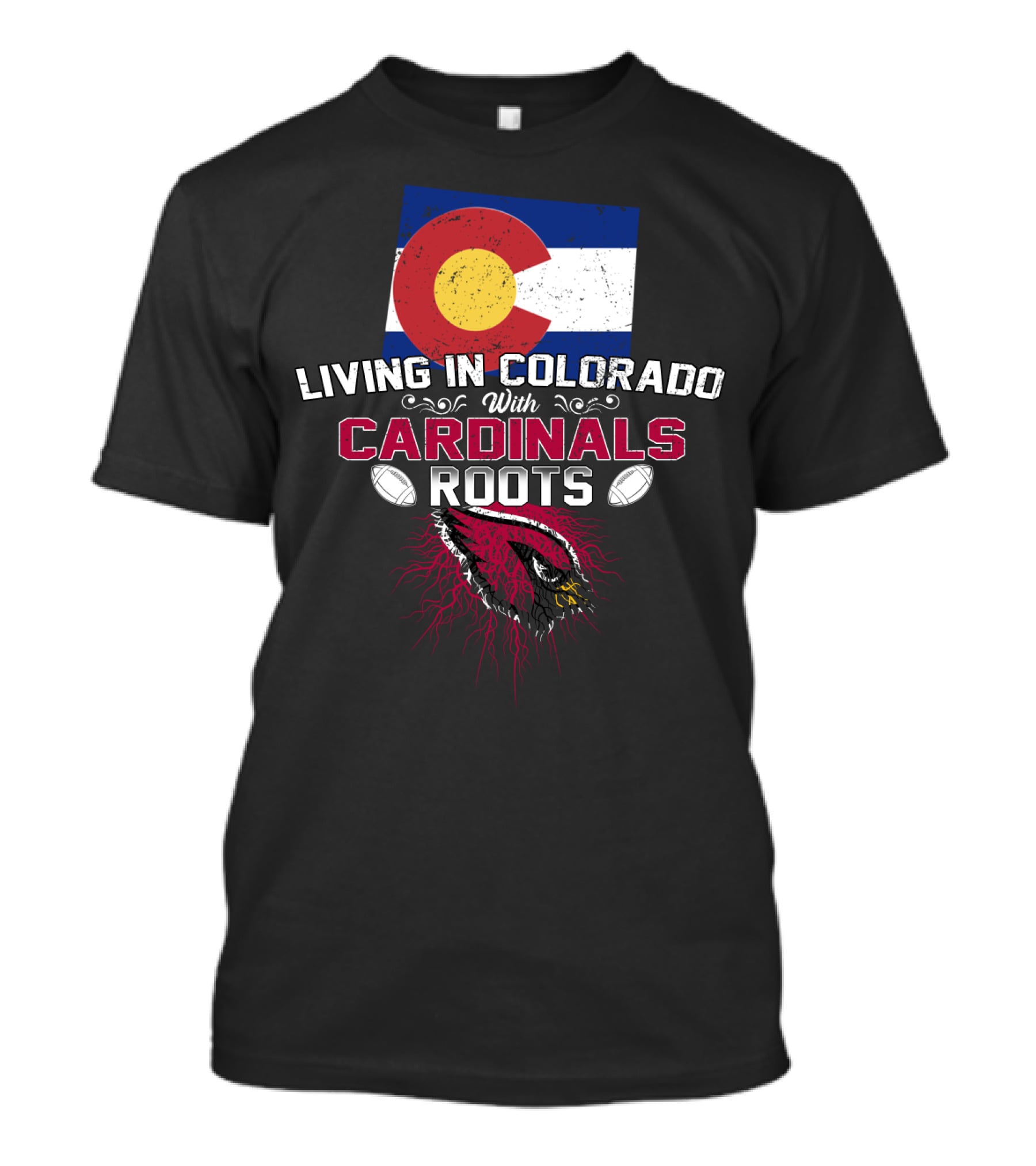Living In Colorado With Arizona Cardinals Roots Flag And Football Theme T-Shirt