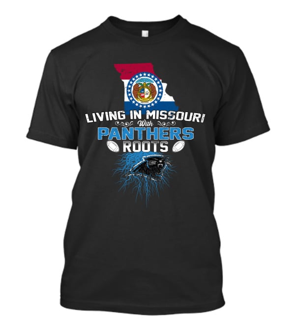 Living In Missouri With Panthers Roots Football Heritage T-Shirt