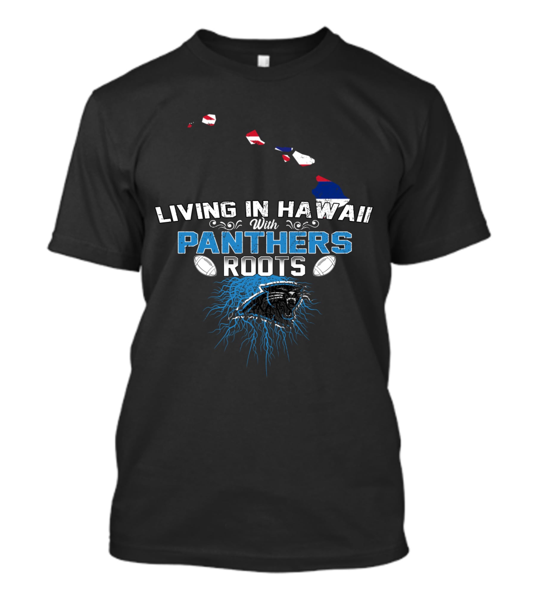 Living In Hawaii With Panthers Roots Football T-Shirt
