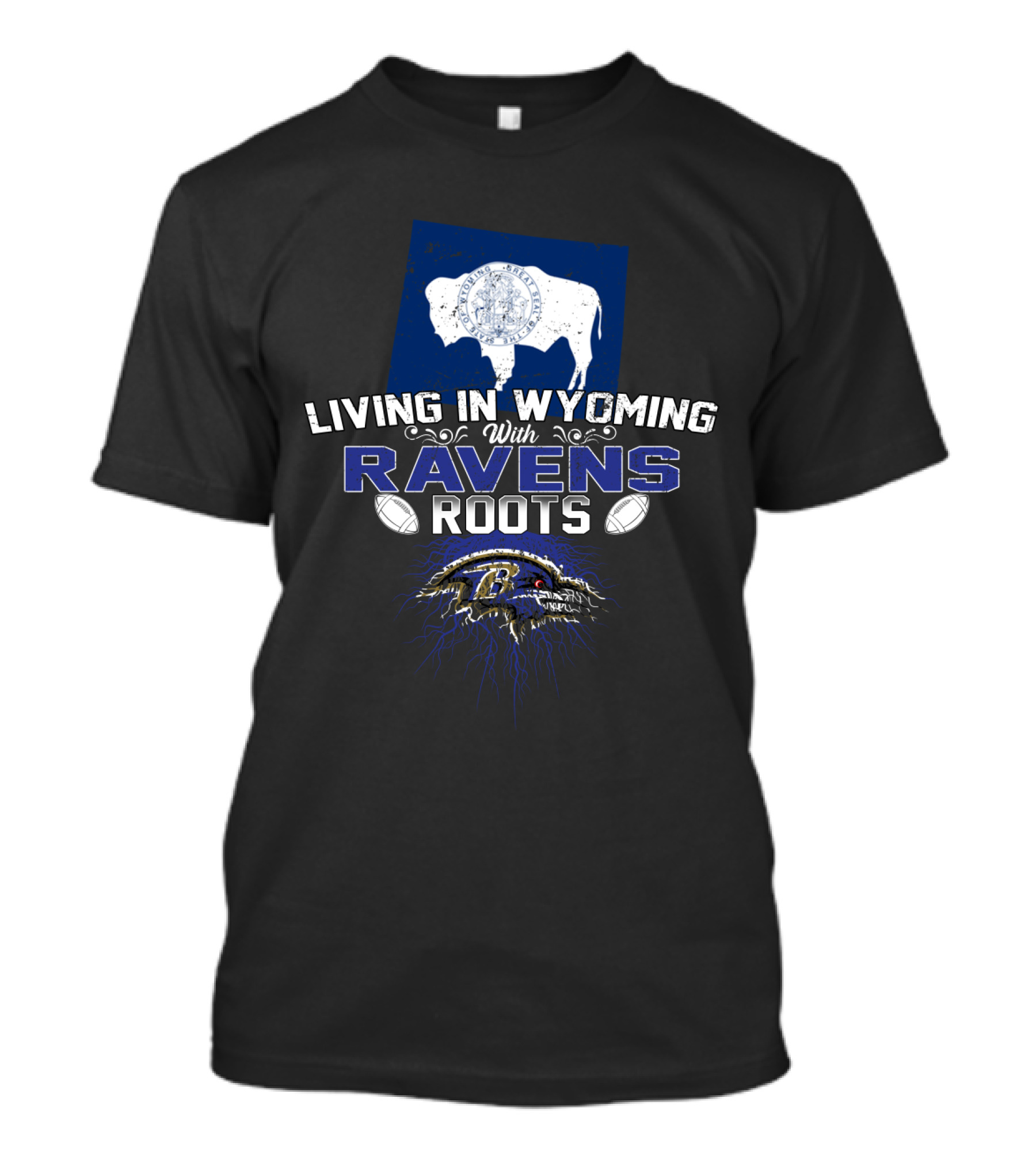 Living In Wyoming With Baltimore Ravens Roots Football Pride T-Shirt