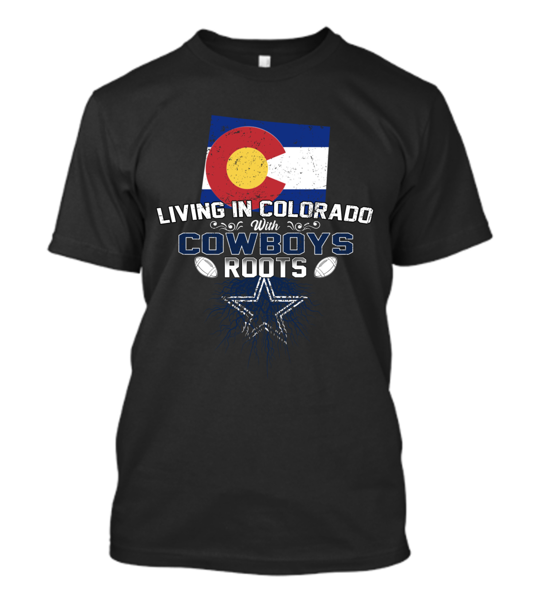 Living In Colorado With Cowboys Roots Colorado Flag Dallas Cowboys Star T-Shirt