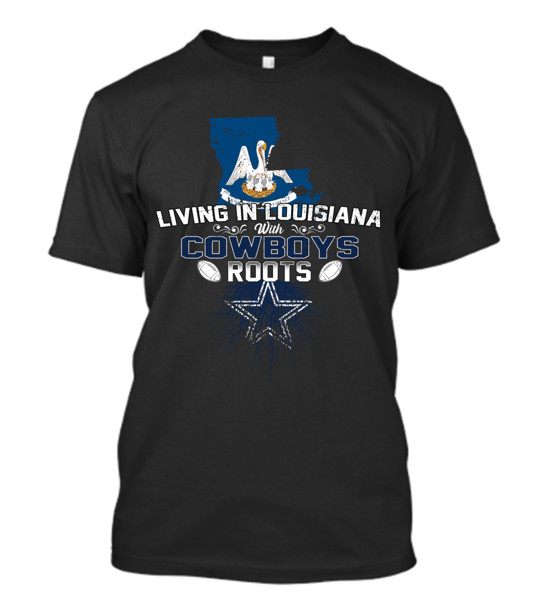 Living In Louisiana With Cowboys Roots Pelican Star Football T-Shirt
