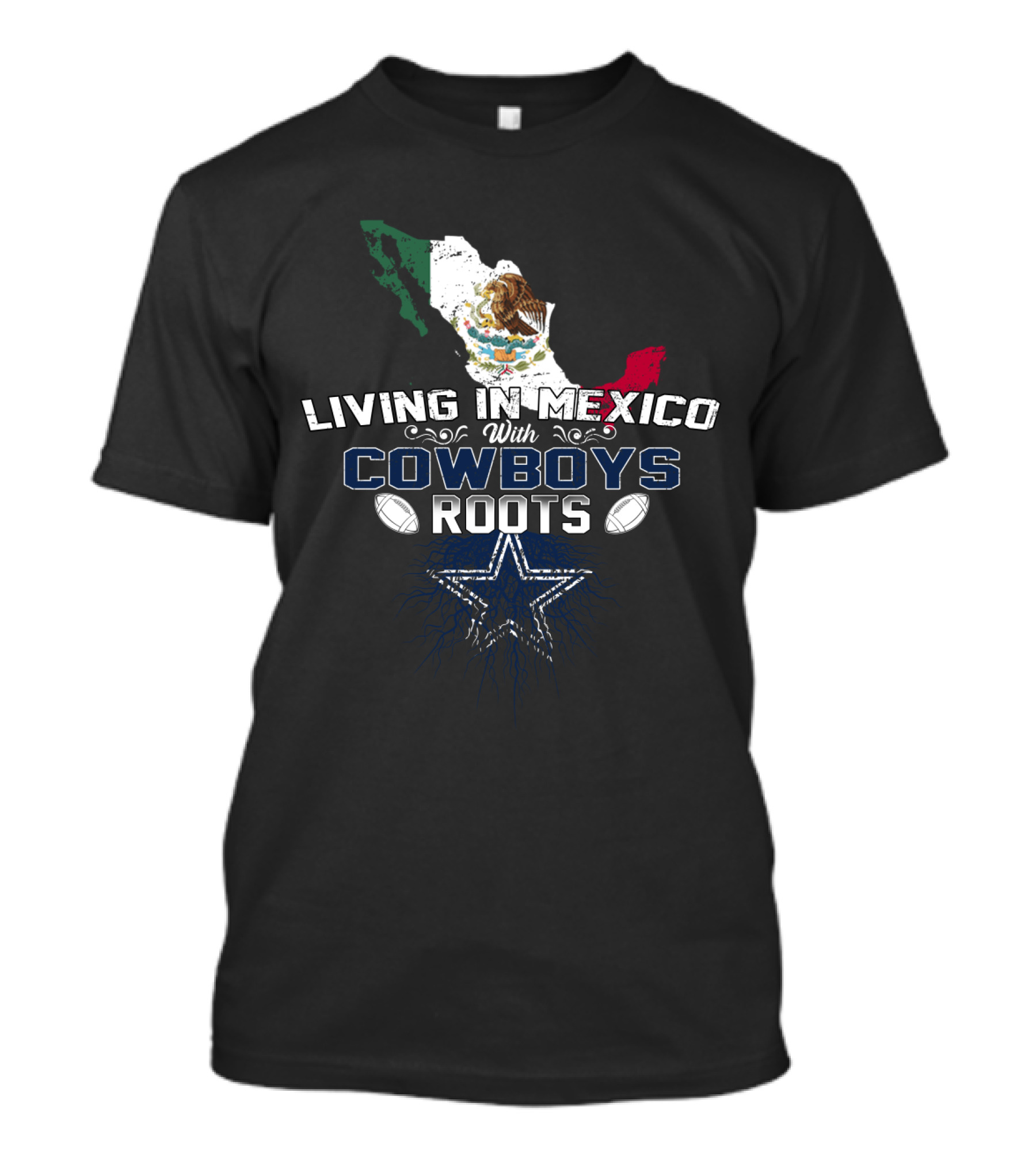 Living In Mexico With Cowboys Roots Mexico Flag Map Dallas Cowboys Star Football T-Shirt
