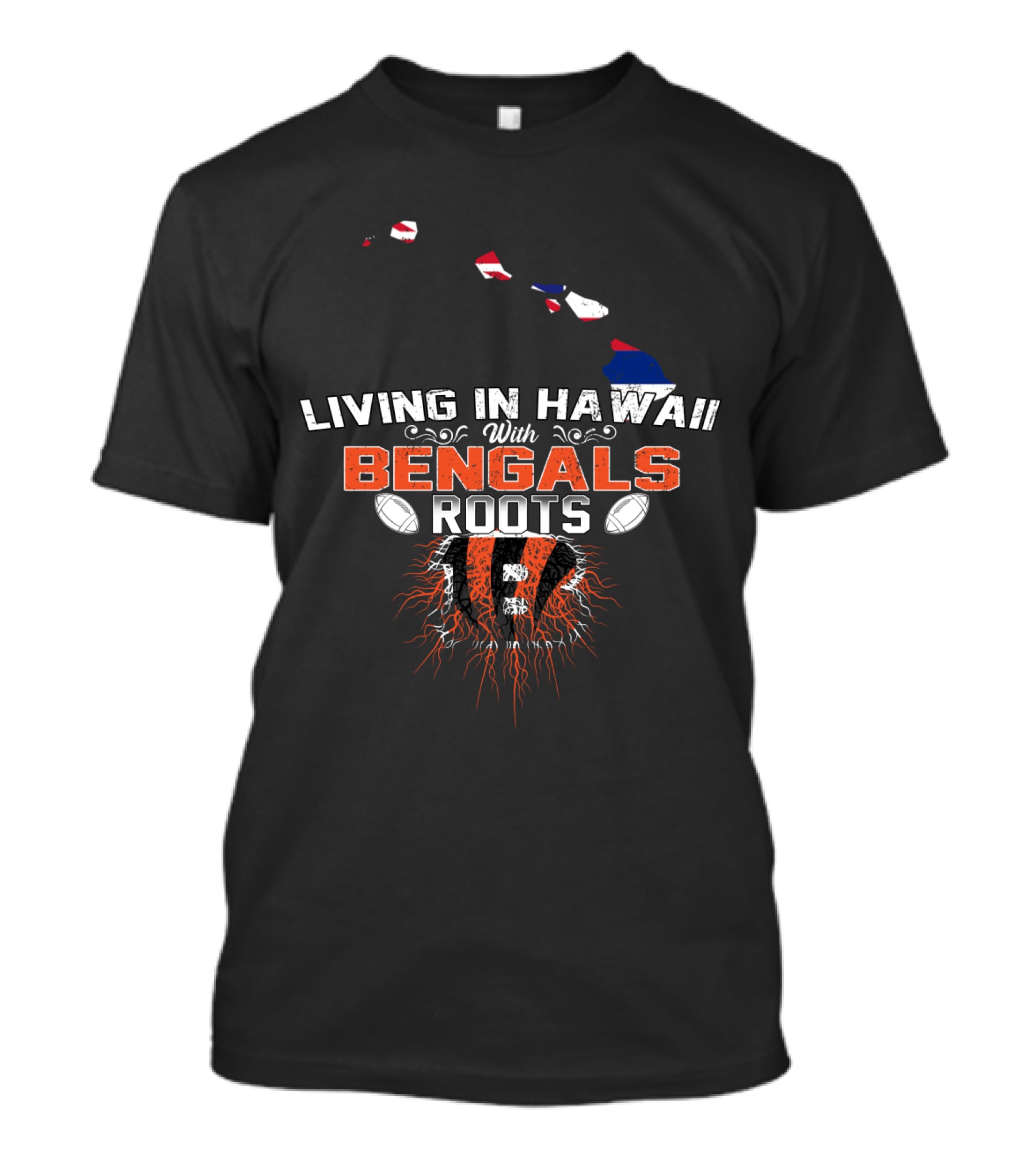 Living In Hawaii With Bengals Roots And Football Connection T-Shirt